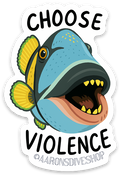 Choose Violence Sticker